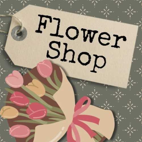 Flower Shop - The Homespun Loft